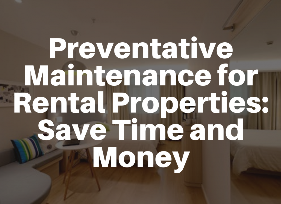 Preventative Maintenance for Rental Properties: Save Time and Money