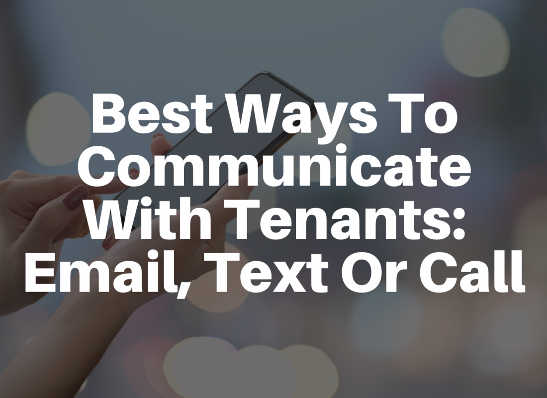 Best Ways To Communicate With Tenants: Email, Text Or Call